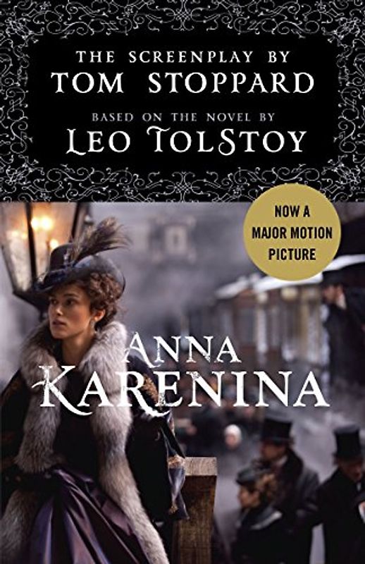 Anna Karenina: The Screenplay: Based on the Novel by Leo Tolstoy