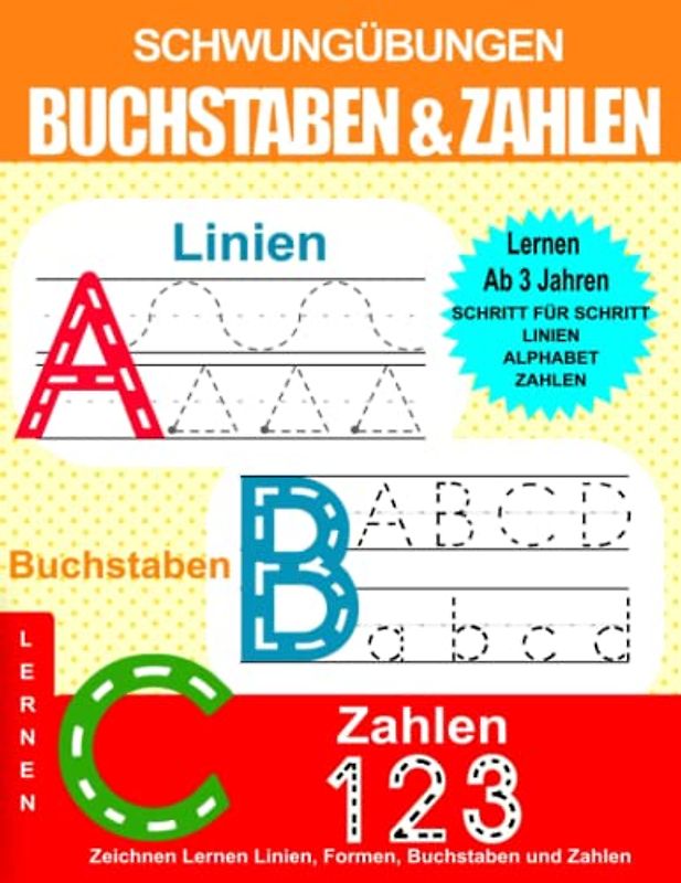 Schwungübungen, Buchstaben Und Zahlen Lernen Ab 3 Jahren: Zeichnen Lernen Linien, Formen, Buchstaben und Zahlen: Ein Aktivitätenheft für Kleinkinder, Vorschulkinder & Kindergarten