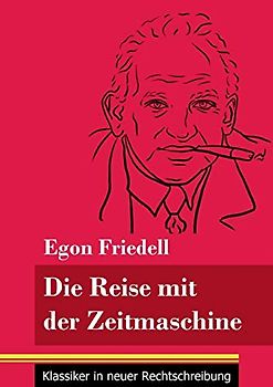 Die Reise mit der Zeitmaschine: Eine fantastische Novelle (Band 26, Klassiker in neuer Rechtschreibung)