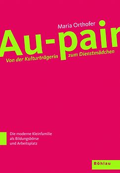 Au-pair: Von der Kulturträgerin zum Dienstmädchen