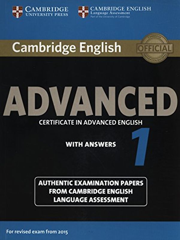 Cambridge English Advanced 1 for Revised Exam from 2015: Authentic Examination Papers from Cambridge English Language Assessment (Cae Practice Tests) - Cela