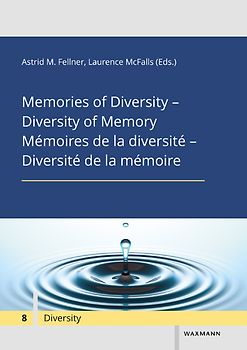 Memories of Diversity – Diversity of Memory. Mémoires de la diversité – Diversité de la mémoire