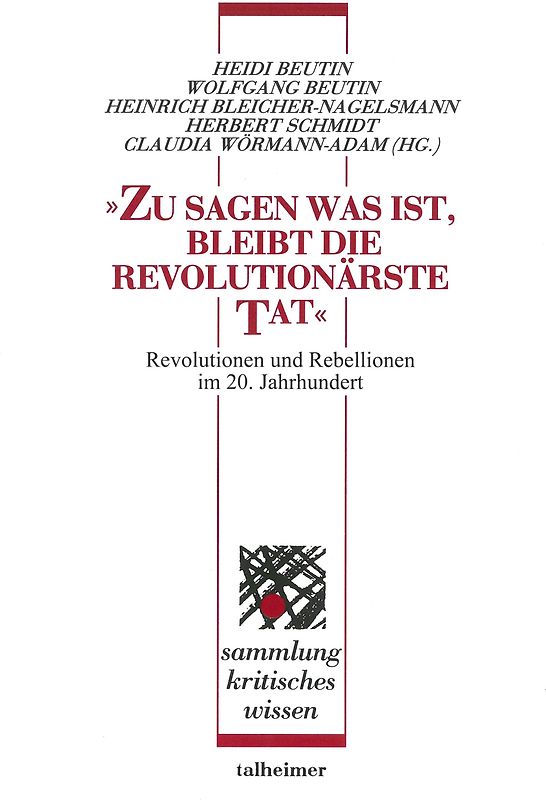 „Zu sagen was ist, bleibt die revolutionärste Tat“