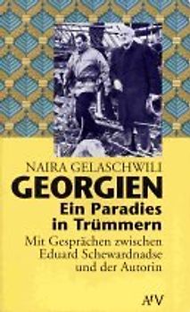 Georgien - ein Paradies in Trümmern. Texte zur Zeit