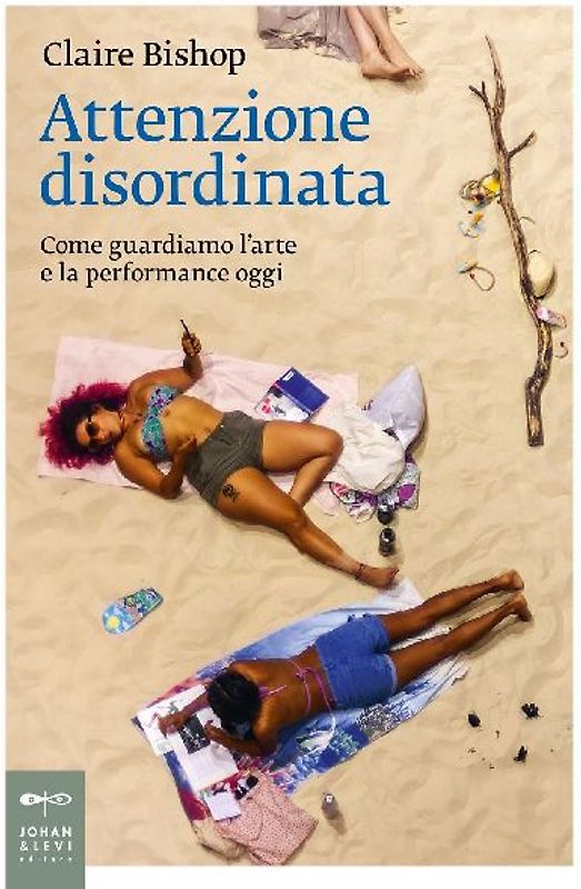 Attenzione disordinata. Come guardiamo l'arte e la performance oggi