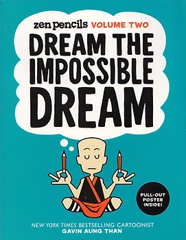 Zen Pencils-Volume Two: Dream the Impossible Dream - Gavin Aung Than [Softcover]