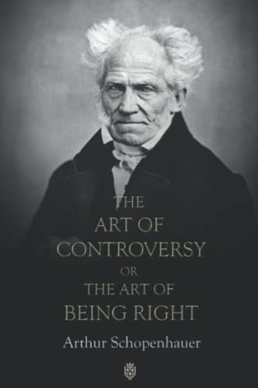 The Art Of Controversy Or The Art Of Being Right