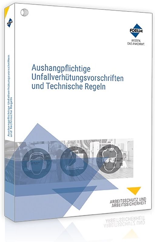 Aushangpflichtige Unfallverhütungsvorschriften und Technische Regeln