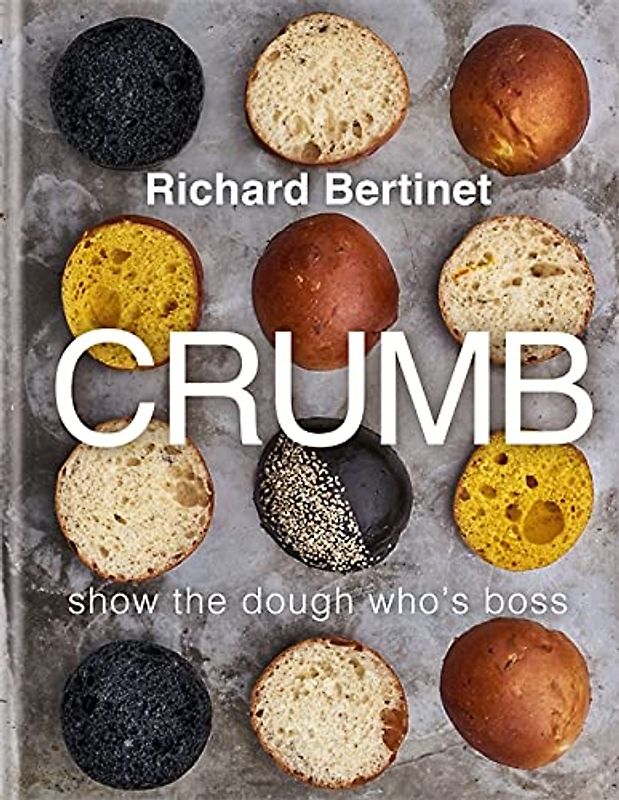 Crumb: Show the dough who's boss: Bake Brilliant Bread