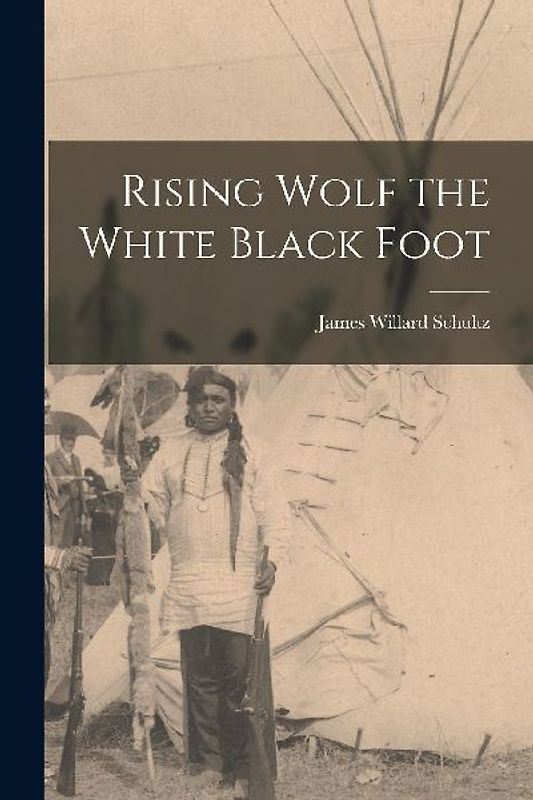 Rising Wolf the White Black Foot