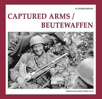 Captured Arms/ Beutewaffen (The Propaganda Photo Series)