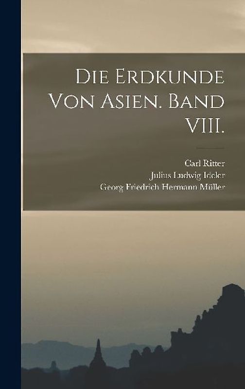 Die Erdkunde von Asien. Band VIII.