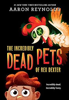 The Incredibly Dead Pets of Rex Dexter
