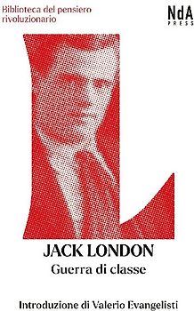 Guerra di classe. Saggi sulla lotta di classe negli Stati Uniti e un racconto