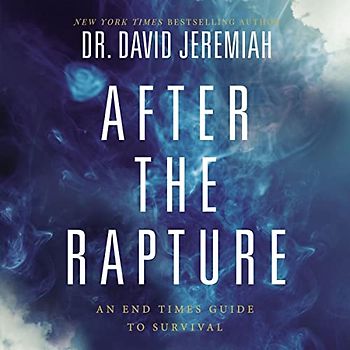 After the Rapture: An End Times Guide to Survival