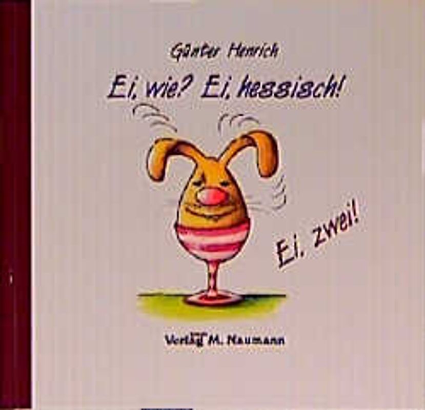 Ei, wie? Ei, Hessisch! Ei, zwei!