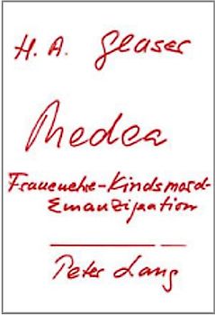 Medea oder Frauenehre, Kindsmord und Emanzipation