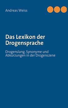Das Lexikon der Drogensprache