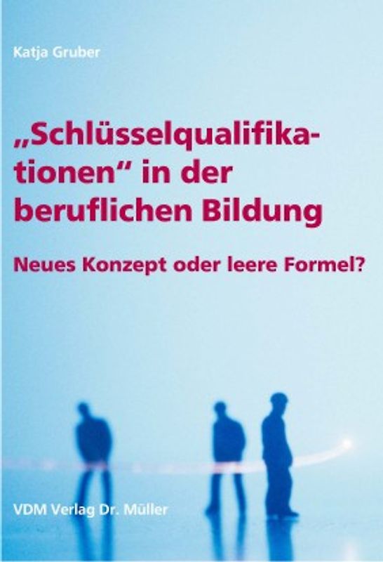 "Schlüsselqualifikationen" in der beruflichen Bildung