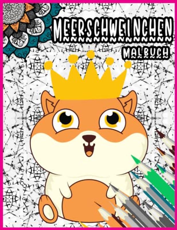 Meerschweinchen: Malbuch| Malbuch für Erwachsene und Kinder Haustier Geschenkidee für Meerschweinchen Liebhaber