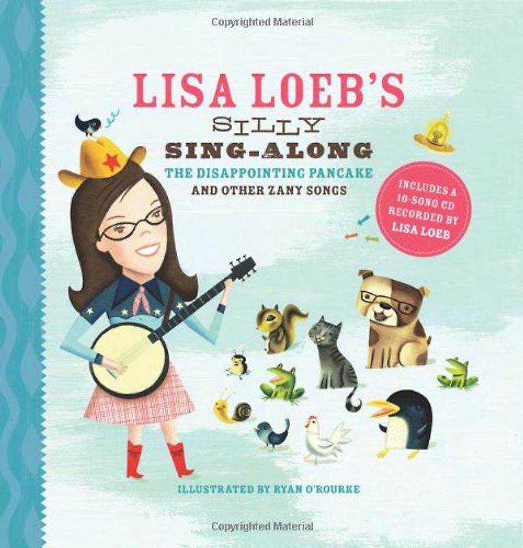 Lisa Loeb's Silly Sing-Along: The Disappointing Pancake and Other Zany Songs - Lisa Loeb [With CD]