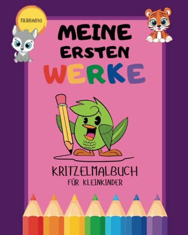 Tierbabys Kindermalbuch - Meine ersten Werke: Ausmalbuch für Kleinkinder mit Lerneffekt (Meine ersten Werke - Kindermalbücher mit kleinem Lerneffekt)