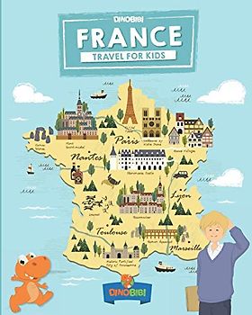 France: Travel for kids: The fun way to discover France (Travel Guide For Kids, Band 8)