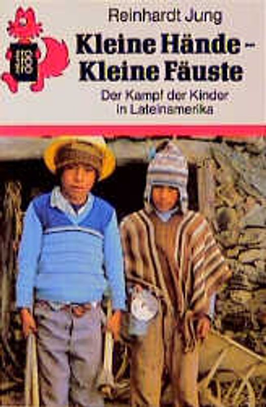 Kleine Hände - Kleine Fäuste. Der Kampf der Kinder in Lateinamerika