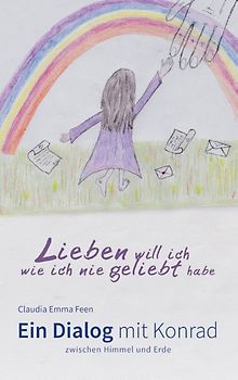 Lieben will ich, wie ich nie geliebt habe
