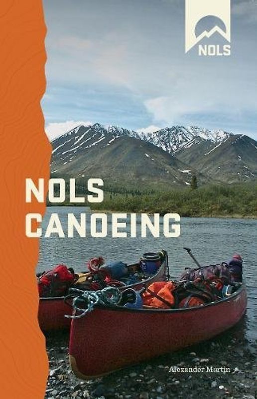 NOLS Canoeing: National Outdoor Leadership School (NOLS Library)