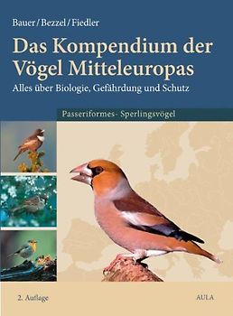 Das Kompendium der Vögel Mitteleuropas. Alles über Biologie, Gefährdung und Schutz