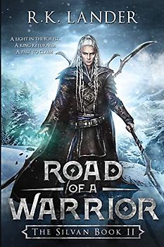 Road of a Warrior: The Silvan Book II (The Silvan Saga, Band 2)