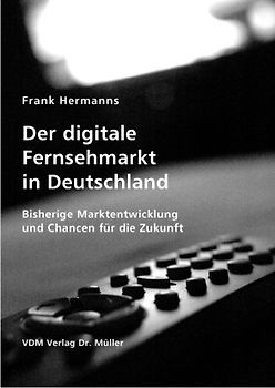 Der digitale Fernsehmarkt in Deutschland