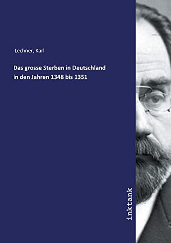 Das grosse Sterben in Deutschland in den Jahren 1348 bis 1351