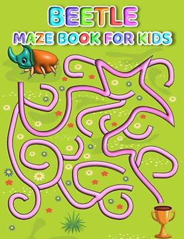 Beetle Maze Book For Kids: Easy Beetle Mazes For Kids Hours Of Fun And Relaxing