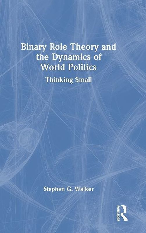 Binary Role Theory and the Dynamics of World Politics