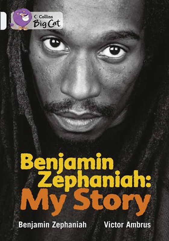 Benjamin Zephaniah: My Story: Band 17/ Diamond (Collins Big Cat) - Zephaniah, Benjamin