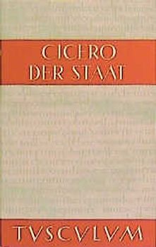 Der Staat / De re publica. Lateinisch / Deutsch