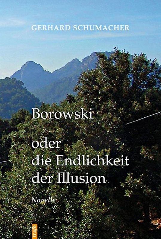 Borowski oder die Endlichkeit der Illusion