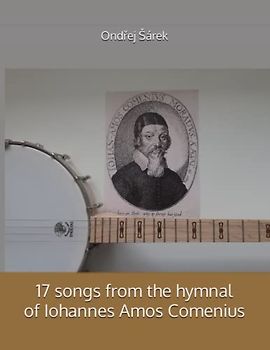 17 songs from the hymnal of Iohannes Amos Comenius for CGBD Plectrum Banjo