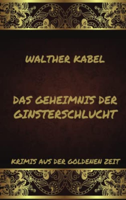 Das Geheimnis der Ginsterschlucht (Krimis aus der goldenen Zeit, Band 5)