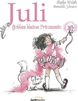 Juli - Gottes kleine Prinzessin