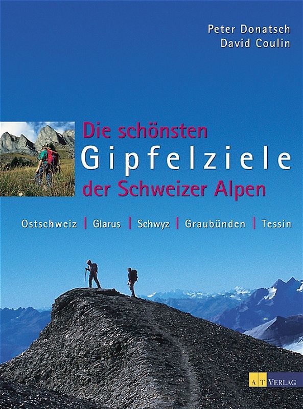 Die schönsten Gipfelziele der Schweizer Alpen