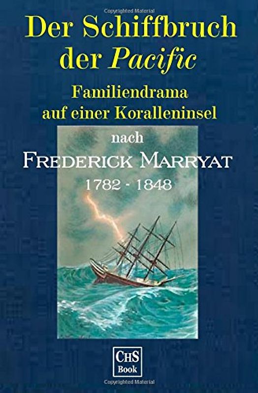 Der Schiffbruch der >Pacific<: Familiendrama auf einer Koralleninsel - Marryat, Frederick