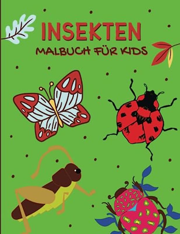 Insektenmalbuch für Kids: Schönes Malbuch mit über 90 Ausmalbildern von Insekten in unterschiedlichen Stilen