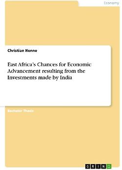 East Africa's Chances for Economic Advancement resulting from the Investments made by India