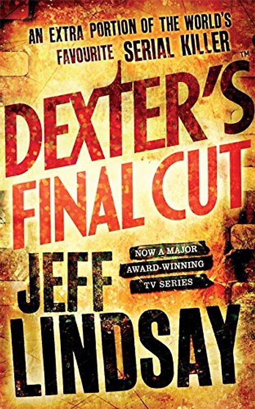 Dexter's Final Cut (Dexter 7) - Lindsay, Jeff