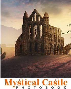 Mystical Castle Photobook: Magical Building Picture Book to Decor Room, Home, Office | 40 Images for Teens, Adults, Lovers | Anxiety Relief | Birthday Gifts | Any Occasion
