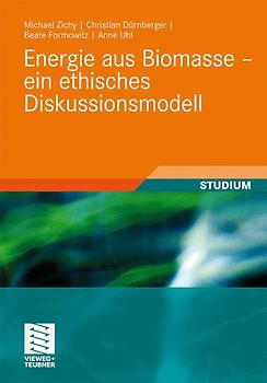 Energie aus Biomasse - ein ethisches Diskussionsmodell