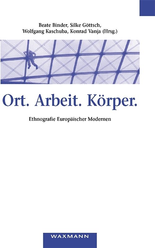 Ort. Arbeit. Körper.